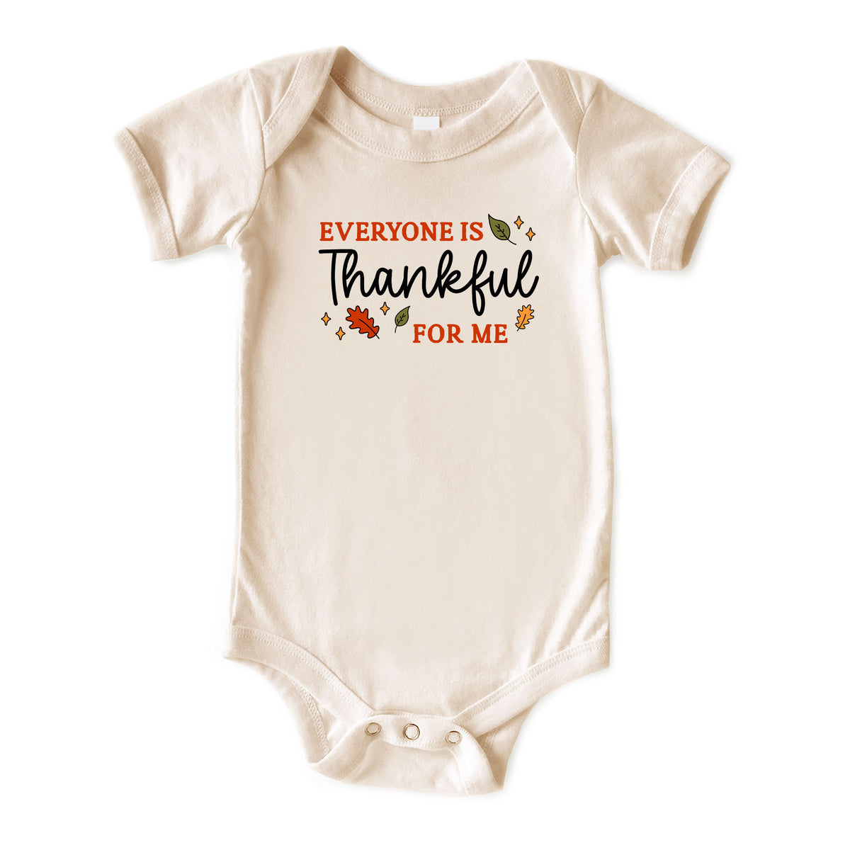 Everyone is Thankful For Me Natural Onesies® Brand