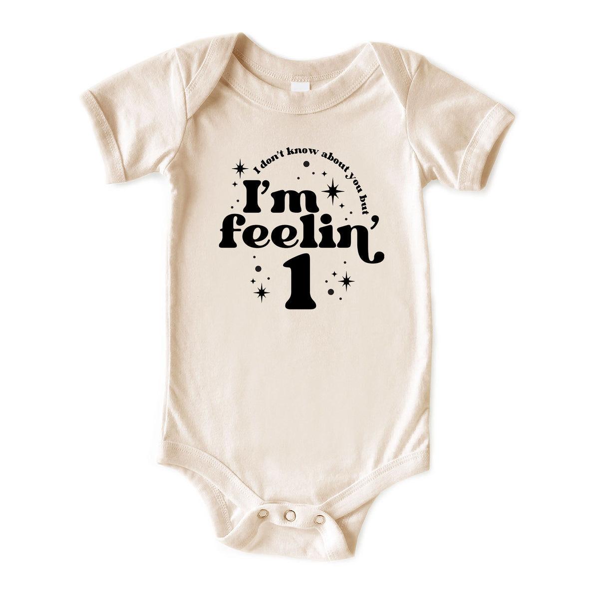 I Don't Know About You, But I'm Feelin' Age Natural Onesies® Brand