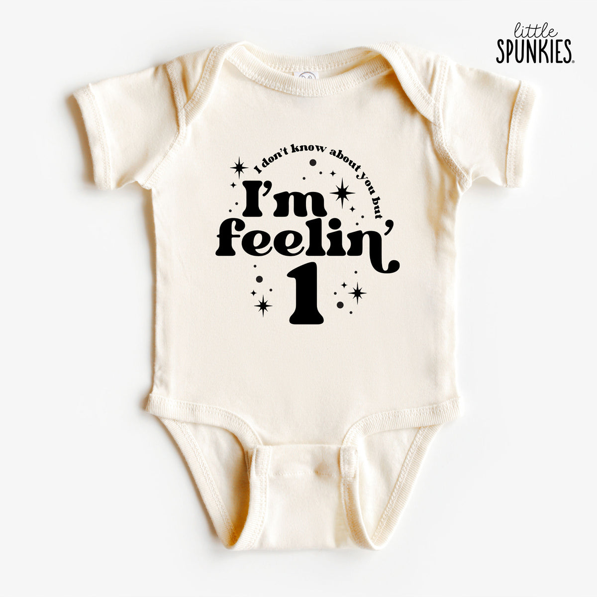 I Don't Know About You, But I'm Feelin' Age Natural Onesies® Brand