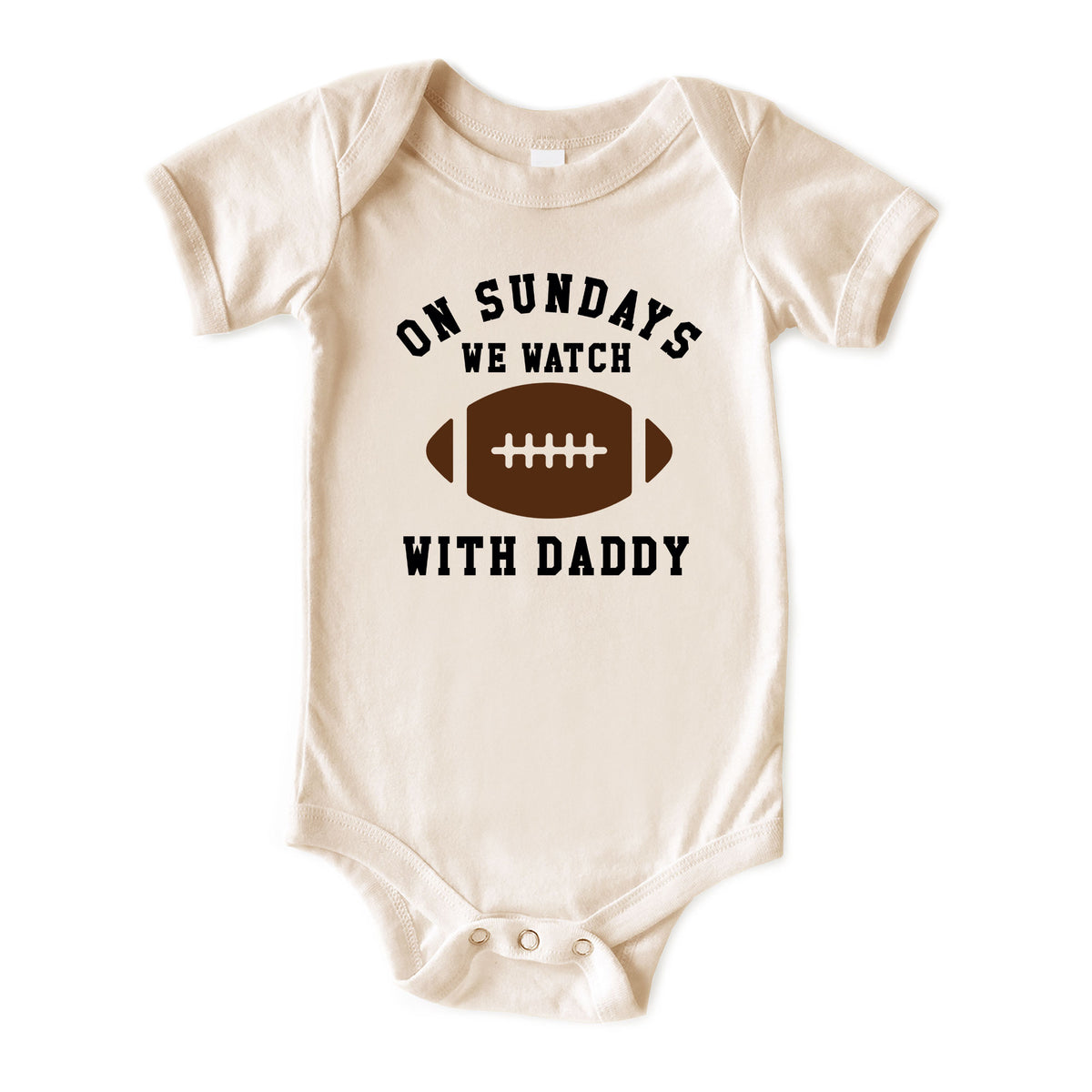 On Sundays We Watch Football with Daddy Natural Onesies® Brand