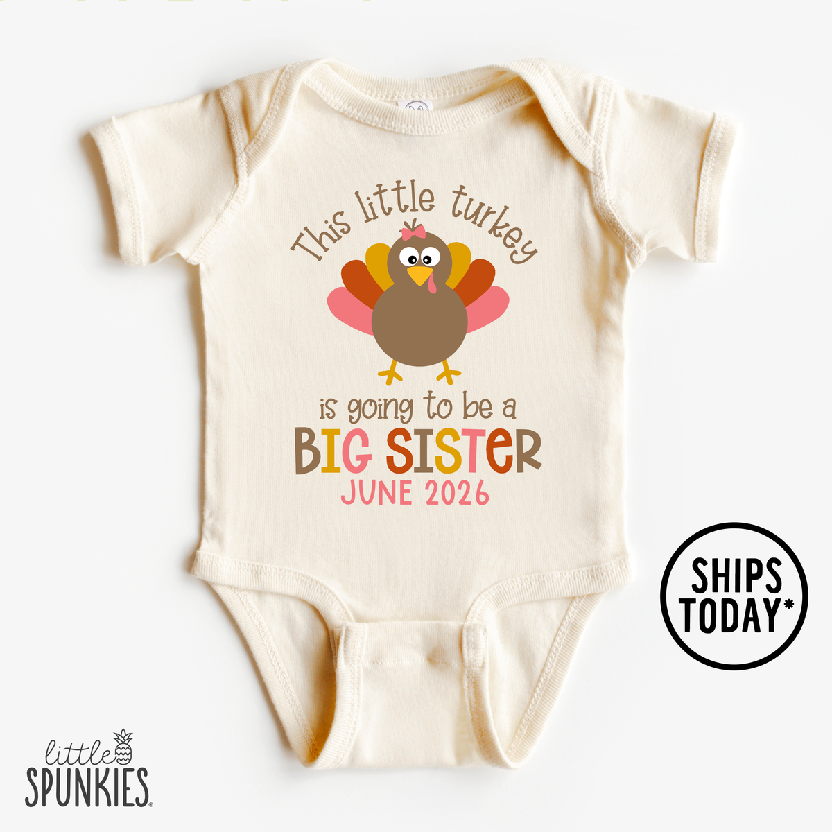 This Little Turkey is going to be a Big Sister Natural Onesies® Brand