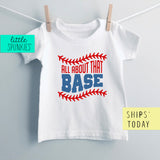 All About That Base Fun Sports Toddler & Youth Baseball T-Shirt