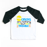 Chicks Are Nothing But Trouble Funny Toddler Easter Raglan