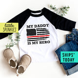 Daddy is My Hero Firefighter Father's Day Raglan Tee