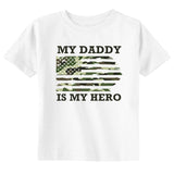Daddy is My Hero Military Father's Day Toddler & Youth T-Shirt