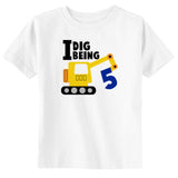 I Dig Being 5 Construction Toddler & Youth Boy Birthday T-Shirt