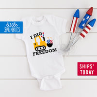 I Dig Freedom Baby 4th of July Onesie