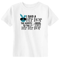 I Said Hip Hop Toddler & Youth Bunny Easter T-Shirt