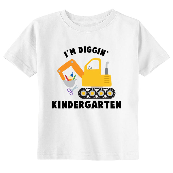 I'm Diggin Kindergarten Toddler & Youth Back to School Excavator T-Shirt