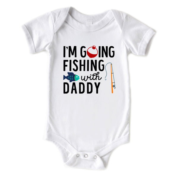 I'm Going Fishing with Daddy Father's Day Baby Onesie