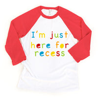 I'm Just Here for Recess Toddler Youth Back to School Raglan Tee
