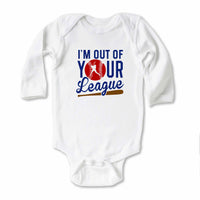 I'm Out of Your League Fun Baseball Sports Themed Baby Onesie