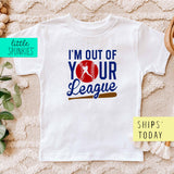 I'm Out of Your League Baseball Fun Sports Toddler & Youth Baseball T-Shirt