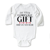 I'm Your Fathers Day Gift Father's Day Baby Onesie