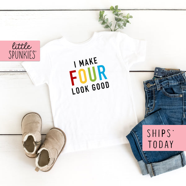 I Make FOUR Look Good Birthday Toddler & Youth T-shirt