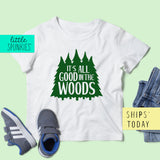 It's All Good in the Woods Toddler Youth Summer Shirt