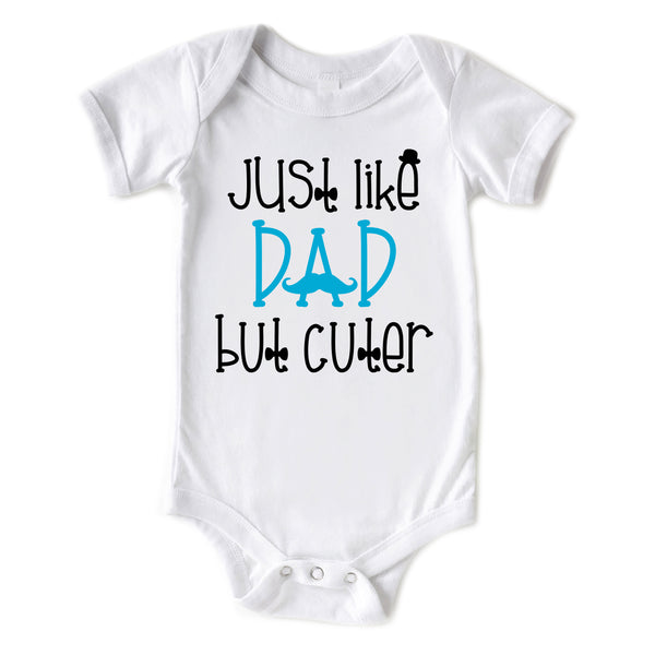 Just Like Dad But Cuter Father's Day Baby Onesie