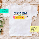 Kindergarten is so Last Year Toddler Youth School Graduation Unisex T-Shirt