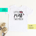 Little Miss Two Much Toddler & Youth Birthday T-Shirt