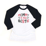 Mommy is my Bestie Toddler Mother's Day Raglan Shirt