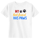 My Best Friend Has Paws Toddler Pets T-Shirt
