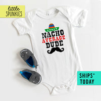 Nacho Average Dude Cute Baby Boy Cinco De Mayo Onesie