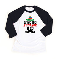 Nacho Average Kid Toddler Cinco De Mayo Raglan Tee