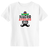 Nacho Average Kid Toddler & Youth Cinco De Mayo T-Shirt