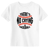 No Crying in Baseball Fun Sports Toddler & Youth Baseball T-Shirt