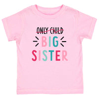Only Child Big Sister Girl Toddler & Youth T-Shirt