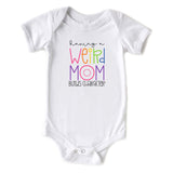 Weird Mom Funny Mothers Day Baby Onesie