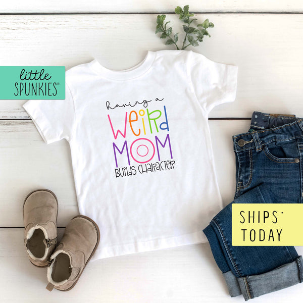 Weird Mom Toddler & Youth Mother's Day T-Shirt