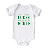 Who Needs Luck St Patrick's Day Onesie