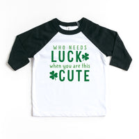 Who Needs Luck When You're This Cute Toddler Raglan St. Patrick's Day