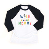 Wild About Mommy (FLOWER) Toddler Mother's Day Raglan Shirt