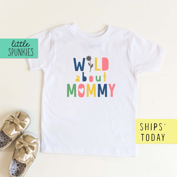 Wild About Mommy (FLOWER) Toddler & Youth Mother's Day T-Shirt