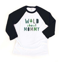 Wild About Mommy (TREE) Toddler Mother's Day Raglan Shirt