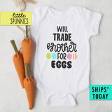 Will Trade Brother for Eggs Funny Baby Easter Onesie