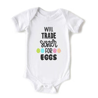Will Trade Sister for Eggs Funny Baby Easter Onesie