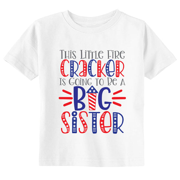 Little Firecracker Big Sister Toddler Youth 4th of July Shirt
